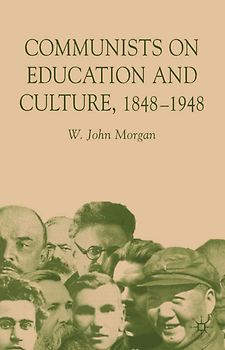 Communists on Education and Culture, 1848-1948