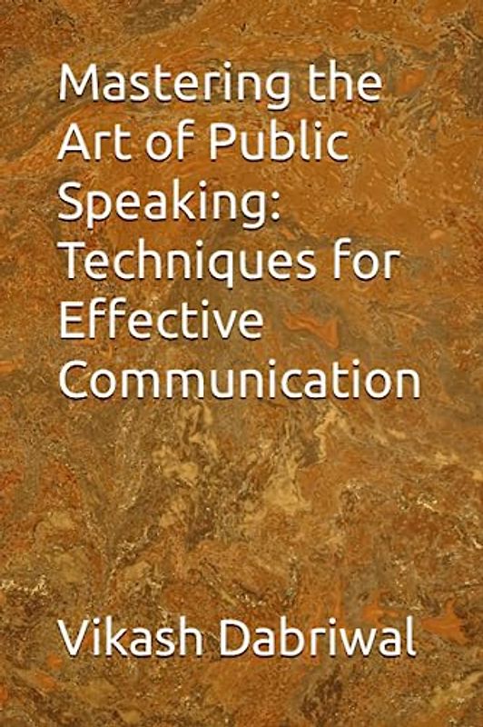 Mastering the Art of Public Speaking: Techniques for Effective Communication