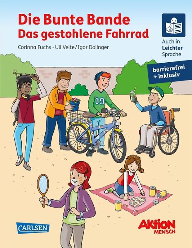 Die Bunte Bande - Das gestohlene Fahrrad. Ein inklusives Kinderbuch auch in Braille-Schrift und Leichter Sprache