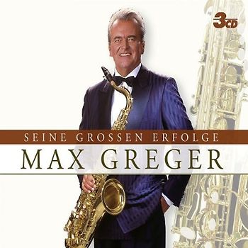 Max Greger - Seine Grossen Erfolge