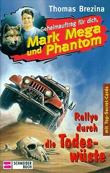 Geheimauftrag für dich, Mark Mega und Phantom / Rallye durch die Todeswüste