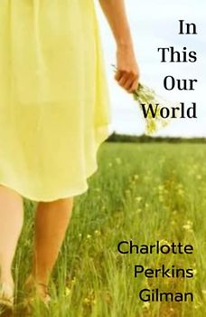 In This Our World: A Thought-Provoking Poetry Book (Annotated)