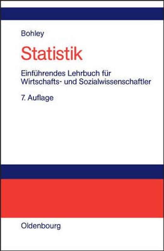 Statistik. Einführendes Lehrbuch für Wirtschafts- und Sozialwissenschaftler