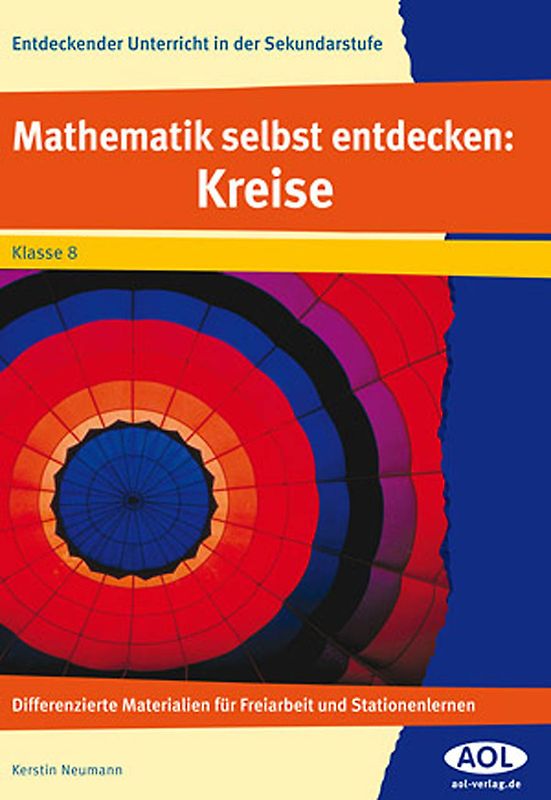 Mathematik selbst entdecken: Kreise. Differenzierte Materialien für Freiarbeit und Stationenlernen (8. Klasse)