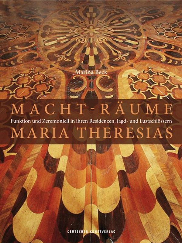 Macht-Räume Maria Theresias