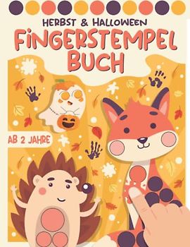 Herbst & Halloween Fingerstempelbuch Ab 2 Jahre: Fingerstempel Buch für Kinder - Malen, Basteln und Fingerstempeln I Herbst Fingerfarben Stempelbuch und Bastelbuch für Jungen & Mädchen