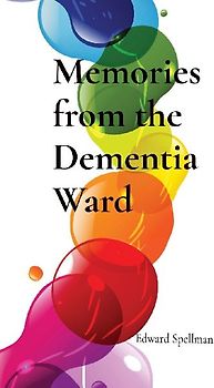 Memories from the Dementia Ward