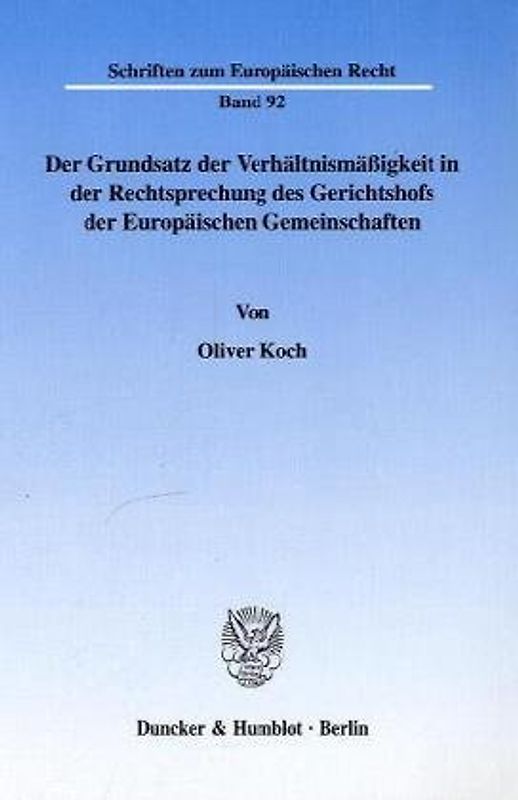 Der Grundsatz der Verhältnismäßigkeit in der Rechtsprechung des Gerichtshofs der Europäischen Gemeinschaften.
