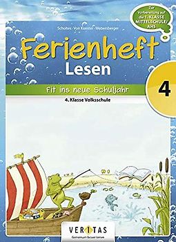 Lesen Ferienhefte - Volksschule - 4. Klasse: Ferienheft Lesen 4. Klasse Volksschule - Zur Vorbereitung auf die 1. Klasse MS/AHS - Ferienheft mit eingelegten Lösungen