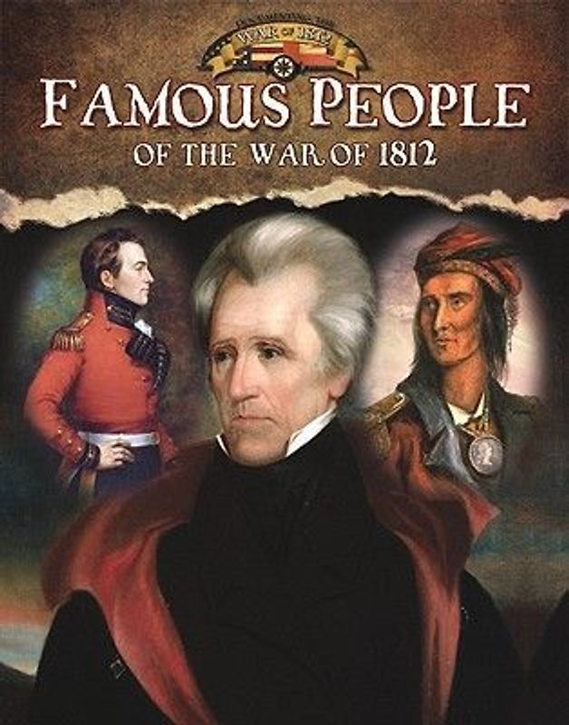 Famous People of the War of 1812