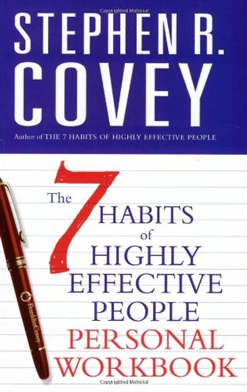 The 7 Habits of Highly Effective People Personal Workbook (Covey) - Stephen R Covey