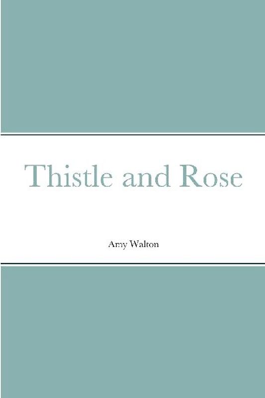 Thistle and Rose