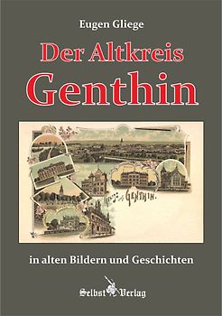 Der Altkreis Genthin in alten Bildern und Geschichten