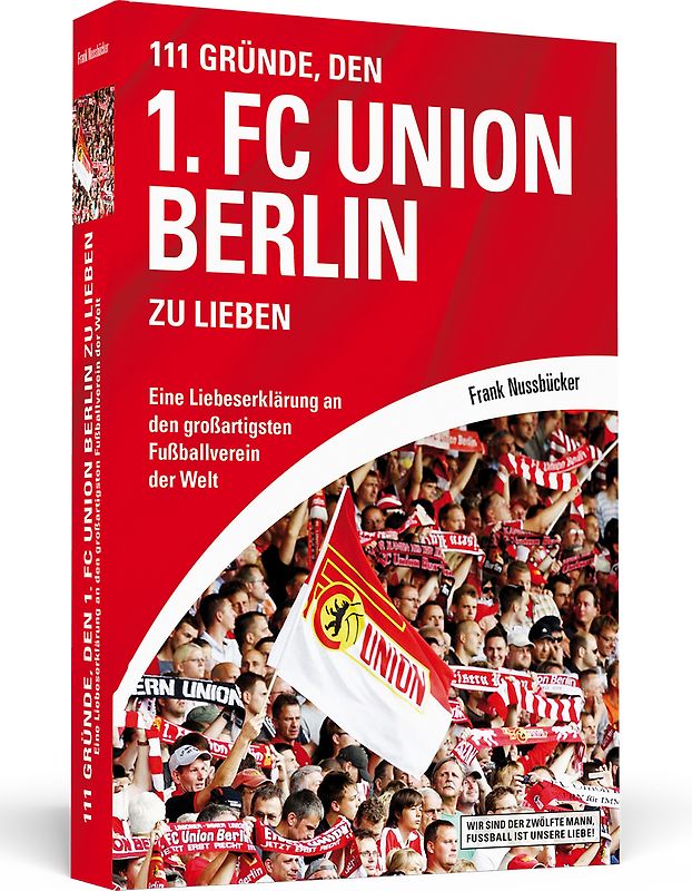 111 Gründe, den 1. FC Union Berlin zu lieben