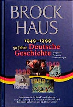 Brockhaus - 1949-1999 - 50 Jahre Deutsche Geschichte