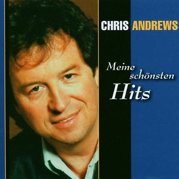 Chris Andrews - Meine Schönsten Hits