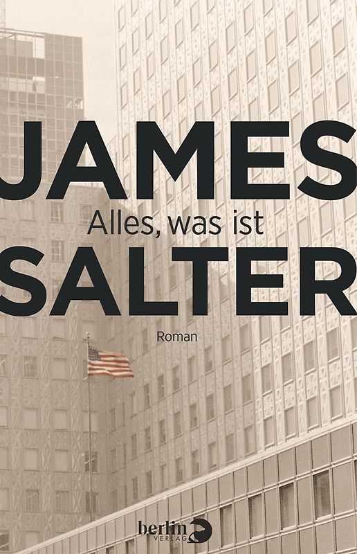 Alles, was ist. Roman