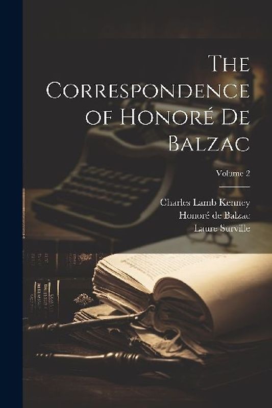 The Correspondence of Honoré De Balzac; Volume 2