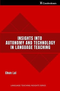 Insights into Autonomy and Technology in Language Teaching (Language Teaching Insights)
