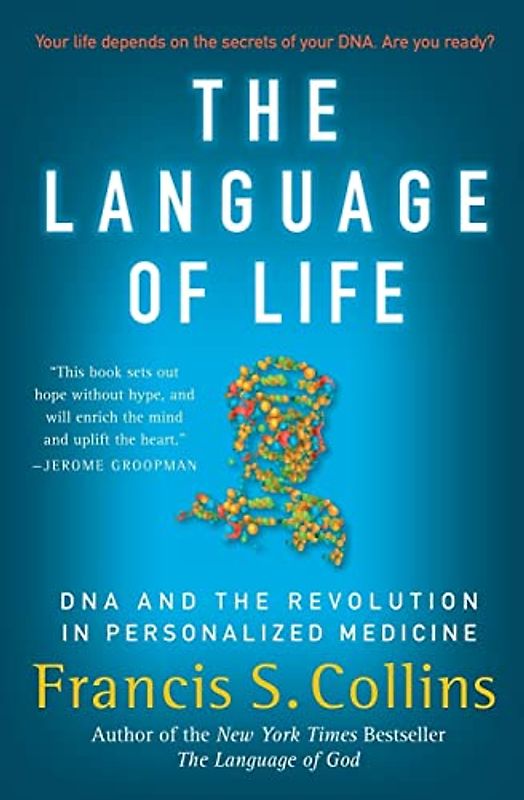 The Language of Life: DNA and the Revolution in Personalized Medicine
