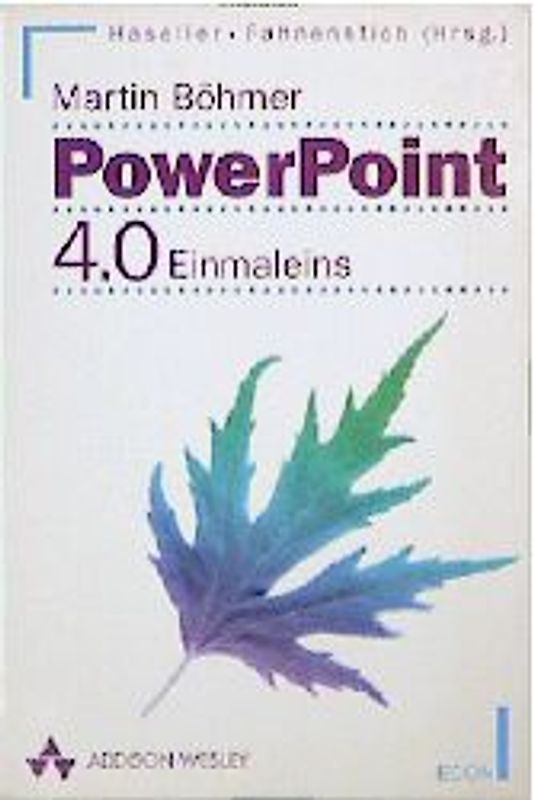 Das PowerPoint 4.0 Einmaleins