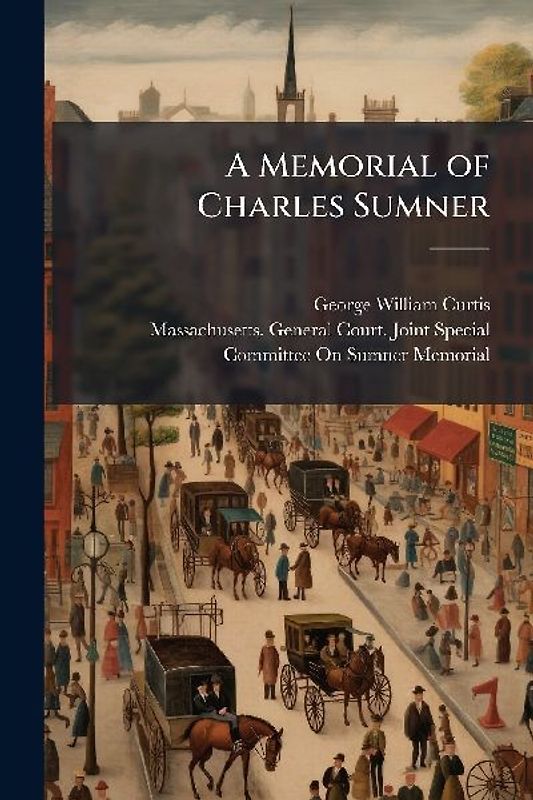 A Memorial of Charles Sumner
