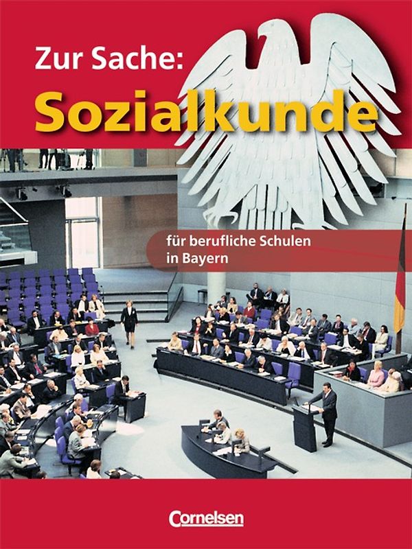Zur Sache: Sozialkunde - Berufsschulen und Berufsfachschulen in Bayern / 10.-12. Jahrgangsstufe - Schülerbuch