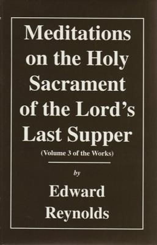 Meditations on the Holy Sacrament of the Lord's Last Supper