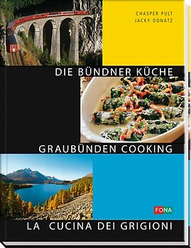 Bündner Küche - Graubünden Cooking - La Cuschina dal Grischun