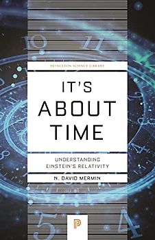 It's About Time: Understanding Einstein's Relativity (Princeton Science Library)