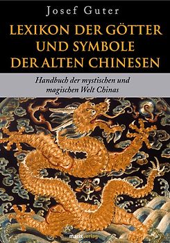 Lexikon der Götter und Symbole der alten Chinesen