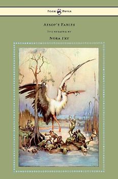 Aesop's Fables - Illustrated by Nora Fry