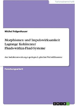 Morphismen und Impulswirksamkeit Lagrange Kohärenter Fluids-within-Fluid-Systeme