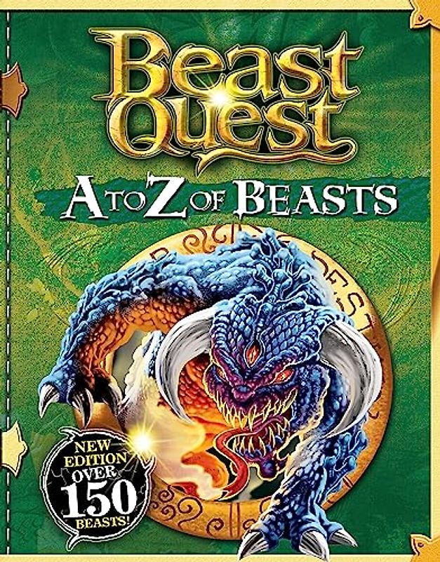 A to Z of Beasts: New Edition Over 150 Beasts (Beast Quest, Band 1)
