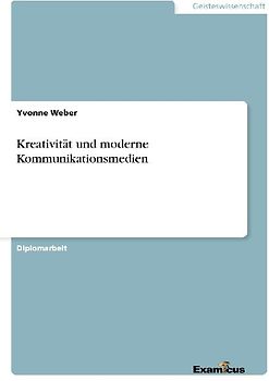 Kreativität und moderne Kommunikationsmedien