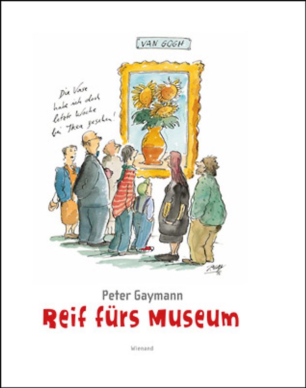 Peter Gaymann. Reif fürs Museum