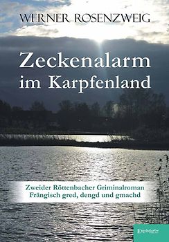Zeckenalarm im Karpfenland. Zweider Röttenbacher Griminalroman