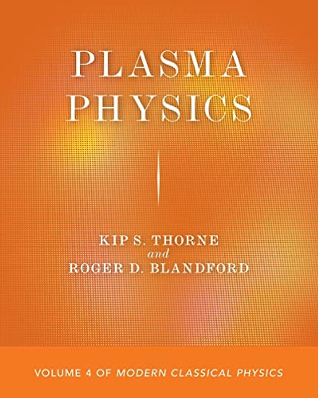 Plasma Physics: Volume 4 of Modern Classical Physics (Modern Classical Physics, 4, Band 4)