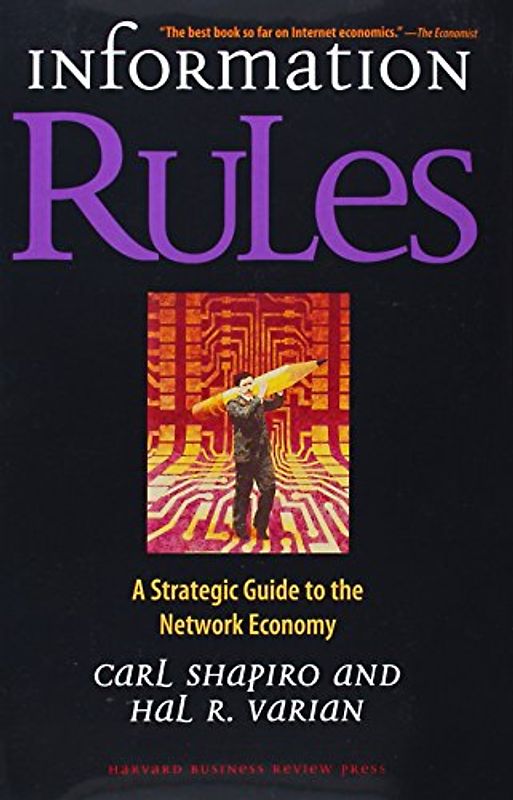 Information Rules: A Strategic Guide to the Network Economy