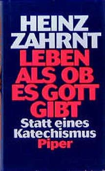 Leben, als ob es Gott gibt. Statt eines Katechismus