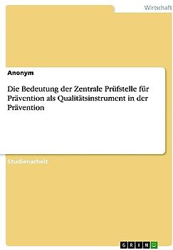 Die Bedeutung der Zentrale Prüfstelle für Prävention als Qualitätsinstrument in der Prävention