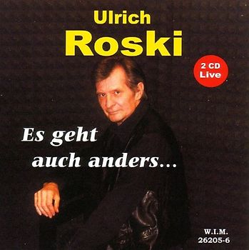 Ulrich Roski - Es Geht Auch Anders...Aber So Geht Es Auch (Live)