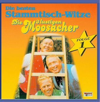 die 3 Lustigen Moosacher - Stammtisch-Witze,Folge 1