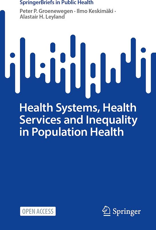 Health Systems, Health Services and Inequality in Population Health