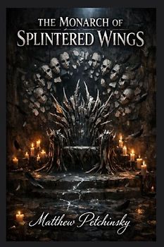 The Monarch of Splintered Wings