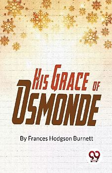His Grace Of Osmonde