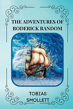 The Adventures of Roderick Random By Tobias Smollett