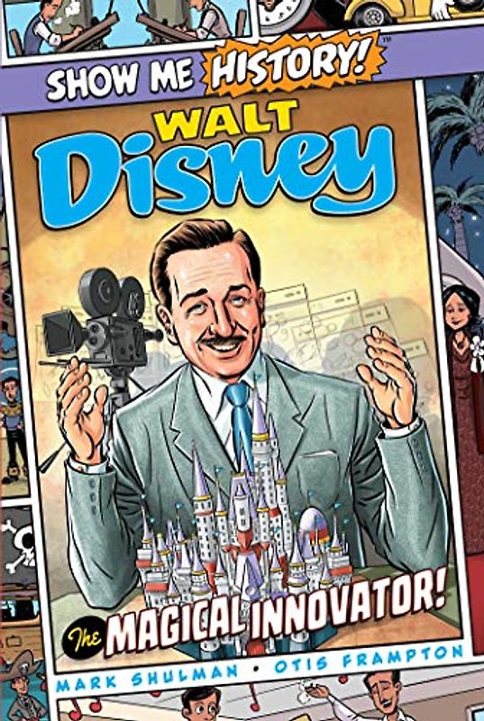 Walt Disney: The Magical Innovator! (Show Me History!)