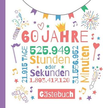 60 Jahre - Gästebuch: Deko zum 60.Geburtstag für Sie oder Ihn - 60 Jahre Geschenke & Party Dekoration - Buch für Glückwünsche und Fotos der Gäste