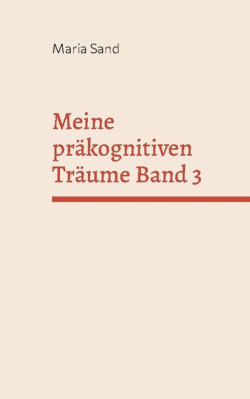 Meine präkognitiven Träume Band 3